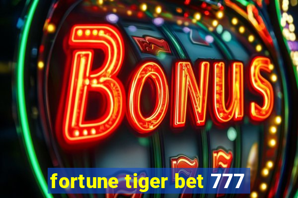 fortune tiger bet 777